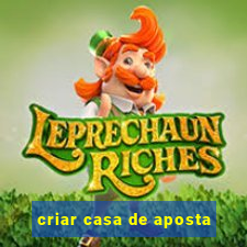 criar casa de aposta